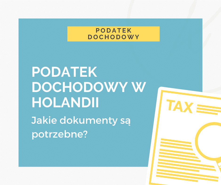 podatek dochodowy w holandii jakie dokumenty